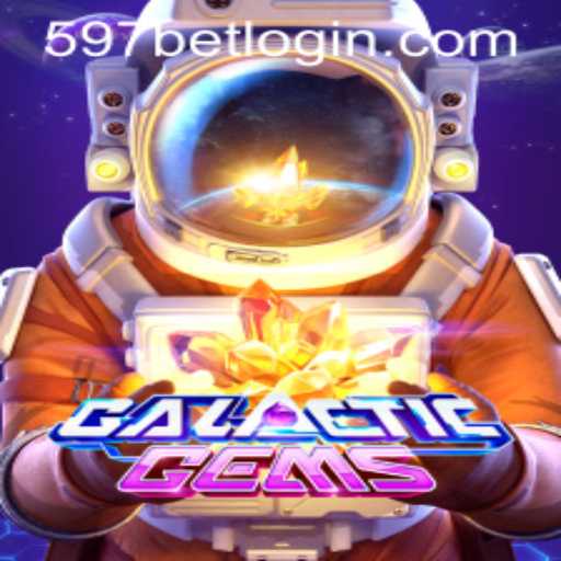 GalacticGems: Exploring a New Gaming Frontier with 597bet