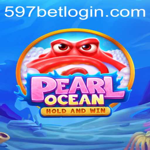 Explore the Ocean of Excitement with PearlOcean: A Deep Dive into the Game by 597bet